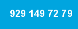 929 149 72 79